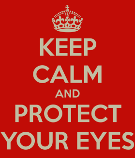 keep-calm-and-protect-your-eyes-2